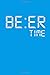 Produktbild Beer Time: Beer Time Notebook Journal for Women and Men, 6 x 9