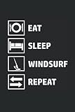  Eat sleep windsurf repeat: Notebook with 120 pages (lined), 6x9 inches (15,24 x 22,86 cm)