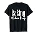 Baking It's How I Hug - Cute Baker Pastry Chef Sweet Kitchen T-Shirt