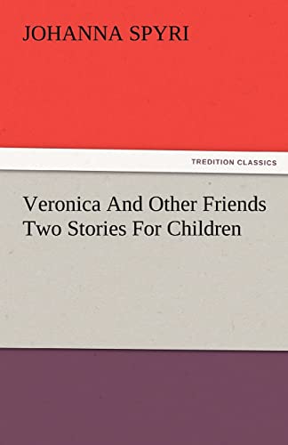 Veronica and Other Friends Two Stories for Children