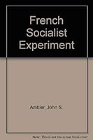 The French Socialist experiment 0897270657 Book Cover