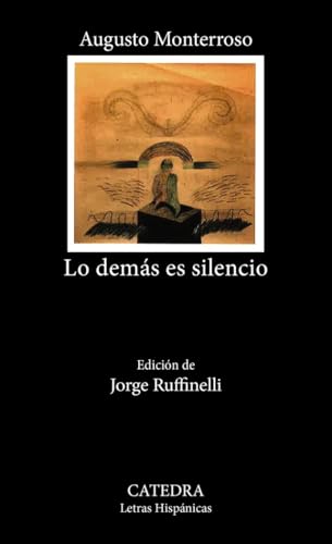 Lo demás es silencio: La vida y la obra de Eduardo Torres: 261 (Letras Hispánicas)