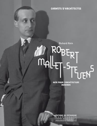 Robert Mallet-Stevens, agir pour l'architecture moderne | Édition de collection - 2
