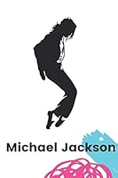 Michael Jackson : Ein Notizbuch Oder Notizheft Im Format 6x9 (?hnlich A5) Mit 120 Linierten Seiten. Es Ist eine Hommage an Den Einzigartigen King of Pop. MJ War der Gr??te Popk?nstler der Welt! Wir We 1658204476 Book Cover