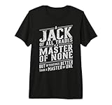 Jack of all trades is a master of none but oftentimes better Premium Tri-blend T-Shirt