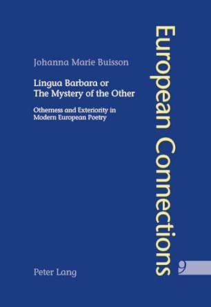 Lingua Barbara or the Mystery of the Other: Otherness and Exteriority in Modern European Poetry: 9 book cover