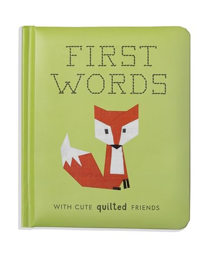First Words with Cute Quilted Friends: A Padded Board Book for Infants and Toddlers featuring First Words and Adorable Quilt Block Pictures (First Words Board Books for Babies)