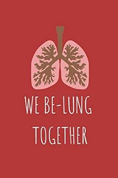 We Be-Lung Together: Funny Valentines Gift  ~ Small Lined Notebook