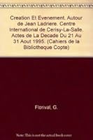 Creation Et Evenement. Autour de Jean Ladriere. Centre International de Cerisy-La-Salle. Actes de la Decade Du 21 Au 31 Aout 1995 9068318691 Book Cover