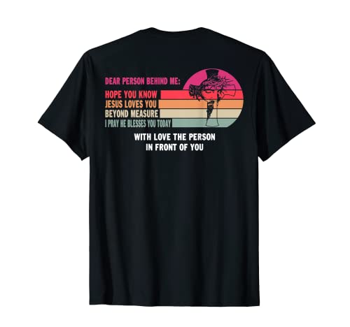 Querida persona detrás de mí, espero que sepas que Jesús te ama, Dios Camiseta