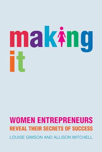 Making It: Women Entrepreneurs Reveal Their Secrets Of Success