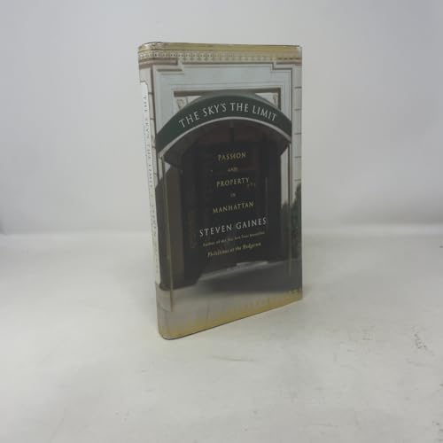 The Sky's the Limit: Passion and Property in Ma... 0316608513 Book Cover