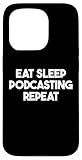 Repetir podcasting Eat Sleep - Funny Podcaster Carcasa para iPhone 15 Pro