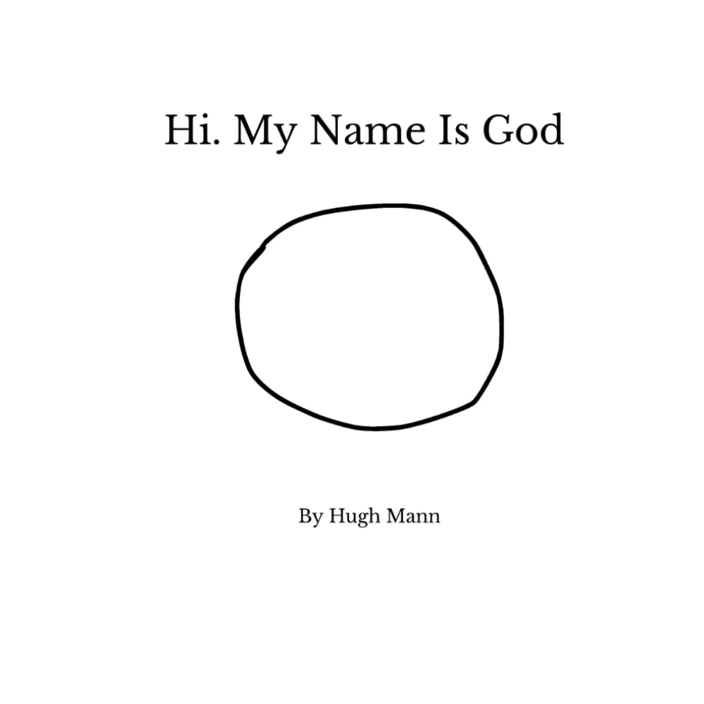Hi. My Name Is God