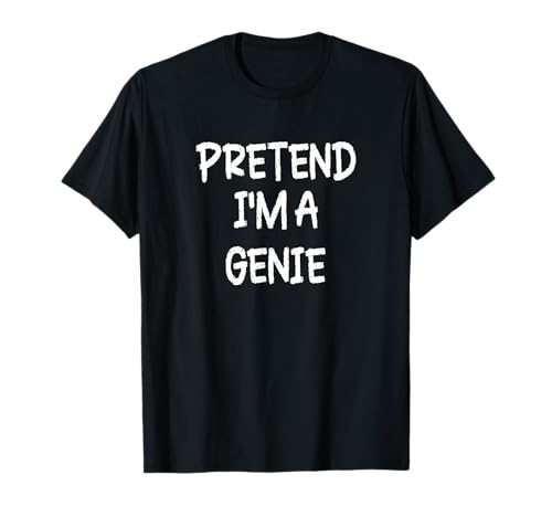 Pretend I'm a Genie Lazy Last Minute Halloween-Kostüm T-Shirt