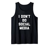 Je ne fais pas les médias sociaux Drôle Internet Humour Réseautage Débardeur