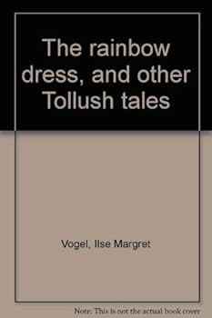Hardcover The rainbow dress, and other Tollush tales Book