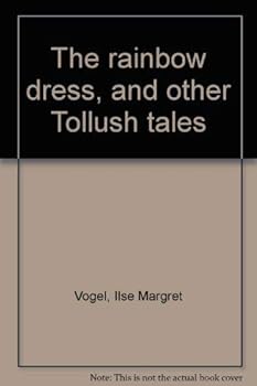 Hardcover The Rainbow Dress, and Other Tollush Tales Book