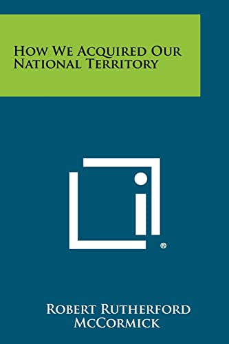 How We Acquired Our National Territory