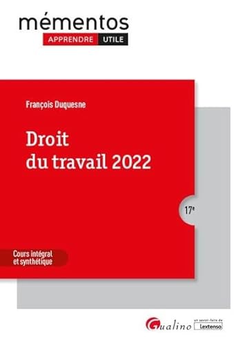 Droit du travail: Les règles et les grands principes du droit du travail applicables en 2022