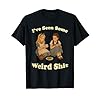 Grab a Laugh: Buy the "I've Seen Some Weird Stuff" Women's Quote T-Shirt – I’ve Seen Some Weird Tee