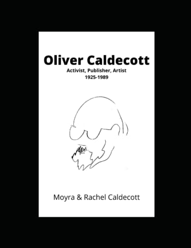 Oliver Caldecott: Activist, Publisher, Artist