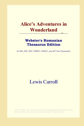 Alice's Adventures in Wonderland (Webster's Romanian Thesaurus Edition)