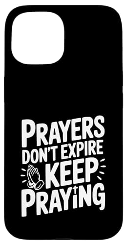 Prayers Don't Expire Keep Prayingインスピレーション。 スマホケース iPhone 15 用