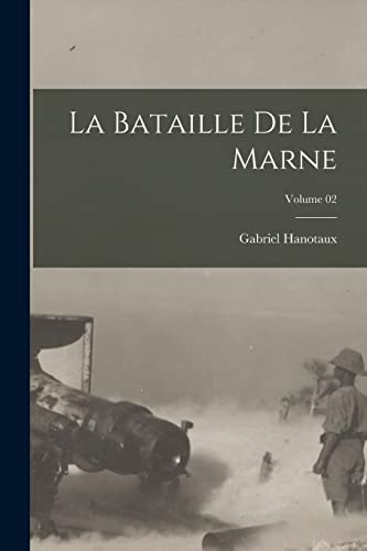 La bataille de la Marne; Volume 02 (French Edition)