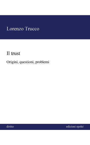 Il trust: Origini, questioni, problemi (Ricerche)