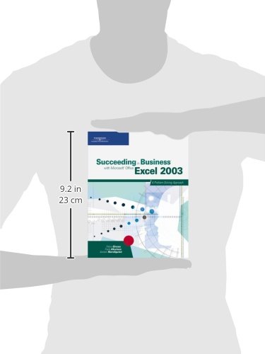Succeeding in Business with Microsoft Office Excel 2003: A Problem Solving Approach