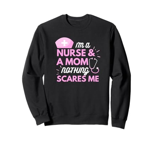 I'm a Nurse and Mom Nothing Scares Me ̓ i[XEB[N g[i[