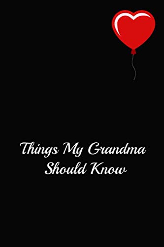 Things My Grandma Should Know