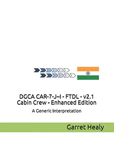 DGCA CAR-7-J–I - FTDL - v2.1 - Cabin Crew Enhanced Edition: A Generic Interpretation