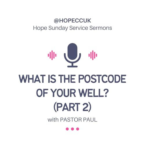 『What is the postcode of your well? (part 2) - Pastor Paul - Sunday 24th August 2024』のカバーアート