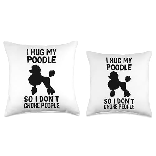 Poodle Mom Messy Tee TB509F4PBBBUS_16X16 I Hug My Poodle So I Dont Choke People Throw Pillow thumb #2