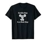 Cardio Day Gym - Entrenamiento físico para él o ella Camiseta