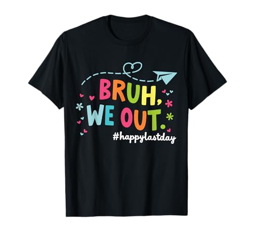 Bruh We Out Happy Last Day of School Funny Teachers Summer T-Shirt