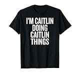 Funny Sarcastic CAITLIN