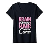 Damen Humor nach Hirnchirurgie Haarpflege Wiedererlangen des T-Shirt mit V-Ausschnitt