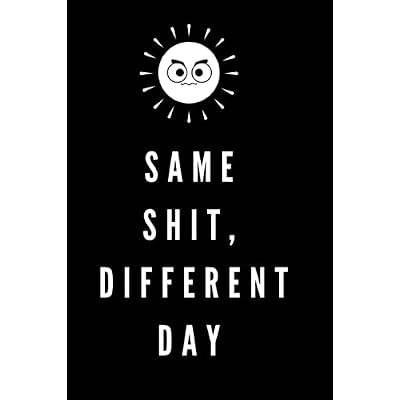 Same Shit Different Day Black Lined College Ruled Notebook