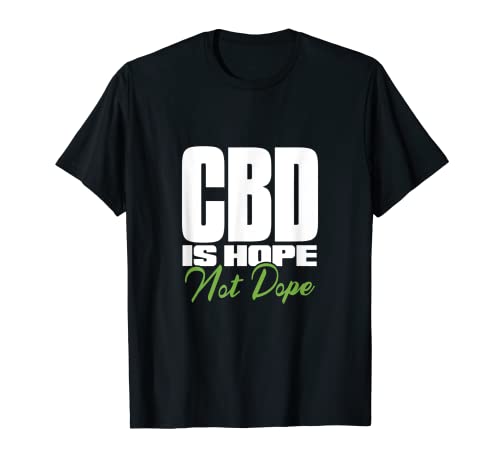 CBD-Öl Cannabidiol Cannabis CBD ist Hoffnung nicht Dope T-Shirt CBD-Öl Cannabidiol Cannabis CBD ist Hoffnung nicht Dope T-Shirt