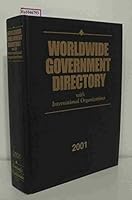 Worldwide Government Directory With International Organizations 2001 (Worldwide Government Directory, With International Organizations, 2001) 188699434X Book Cover