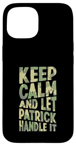 Keep Calm And Let Patrick Handle It Funny ���O �X�}�z�P�[�X iPhone 15 �p