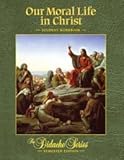 OUR MORAL LIFE IN CHRIST-WORKBOOK