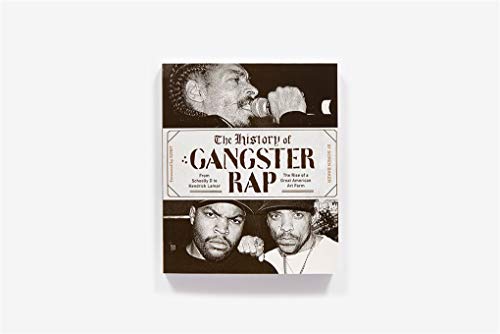 The History Of Gangster Rap: From Schoolly D To Kendrick Lamar, The Rise Of A Great American Art Form #TOP5