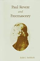 Paul Revere and Freemasonry B000718WKC Book Cover