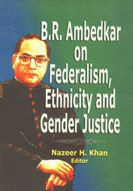 Amazon.co.jp: B.R.Ambedkar on Federalism, Ethnicity and Gender Justice ...