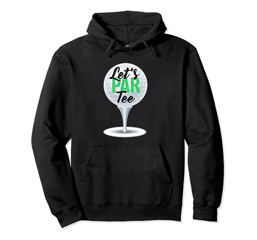 Let's Par Tee Funny Golf Party para golfista de juego de palabras de golf Sudadera con Capucha