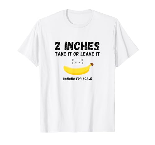 Funny Sarcastic Joke 2 Inches Takt It Or Leave It T-Shirt